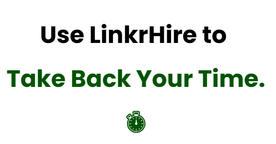 Use LinkrHire to Take Back Your Time